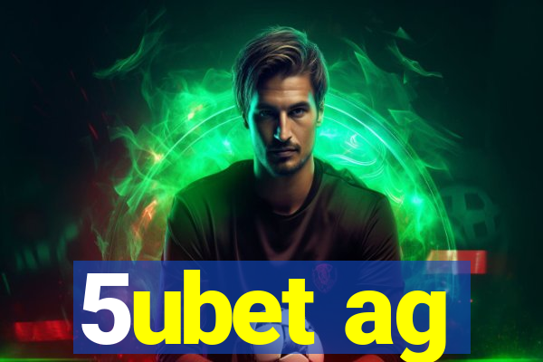 5ubet ag